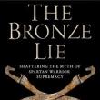 Book Discussions, February 04, 2022, 02/04/2022, The Bronze Lie: Shattering the Myth of Spartan Warrior Supremacy (online)