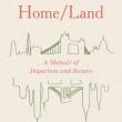 Author Readings, March 03, 2022, 03/03/2022, Home/Land: A Memoir of Departure and Return (online)
