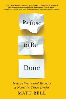 Book Discussions, March 22, 2022, 03/22/2022, Refuse to Be Done: How to Write and Rewrite a Novel in Three Drafts (online)