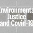 Discussions, February 16, 2022, 02/16/2022, Environmental Justice and Covid-19 (online)
