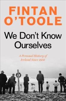 Author Readings, March 14, 2022, 03/14/2022, We Don't Know Ourselves: A Personal History of Modern Ireland (in-person and online)