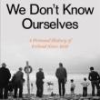 Author Readings, March 14, 2022, 03/14/2022, We Don't Know Ourselves: A Personal History of Modern Ireland (in-person and online)
