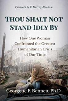 Book Discussions, March 21, 2022, 03/21/2022, Thou Shalt Not Stand Idly By: How One Woman Confronted the Greatest Humanitarian Crisis of Our Time (online)