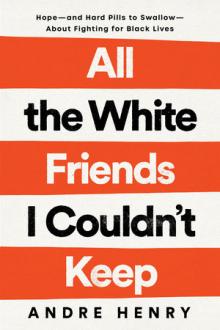 Author Readings, March 28, 2022, 03/28/2022, All the White Friends I Couldn&rsquo;t Keep: Hope&mdash;and Hard Pills to Swallow&mdash;About Fighting for Black Lives (online)