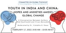 Discussions, February 17, 2022, 02/17/2022, Youth in India and China: Hopes and Anxieties Amidst Global Change (online)