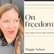 Book Discussions, March 10, 2022, 03/10/2022, On Freedom: Four Songs of Care and Constraint (online)