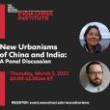 Discussions, March 03, 2022, 03/03/2022, New Urbanisms of China and India (online)
