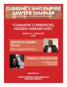 Discussions, March 04, 2022, 03/04/2022, Colonial Genealogies of Political Economy: Common Currencies, Hidden Hierarchies (online)
