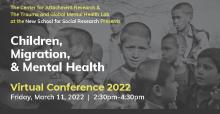 Discussions, March 11, 2022, 03/11/2022, Children, Migration, and Mental Health (online)