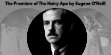 Discussions, March 29, 2022, 03/29/2022, This Month a Century Ago: Premiere of The Hairy Ape by Eugene O'Neill (online)