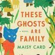 Book Clubs, March 22, 2022, 03/22/2022, These Ghosts Are Family by Maisy Card (online)