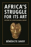 Author Readings, March 15, 2022, 03/15/2022, Africa's Struggle for Its Art: History of a Postcolonial Defeat (online)