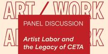 Discussions, March 18, 2022, 03/18/2022, Artist Labor and the Legacy of CETA