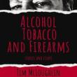 Author Readings, April 07, 2022, 04/07/2022, Alcohol, Tobacco, and Firearms: Stories and Essays (online)