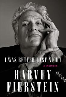 Book Discussions, March 29, 2022, 03/29/2022, I Was Better Last Night: Broadway Legend Harvey Fierstein Discusses His Memoir (online)