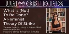 Lectures, March 22, 2022, 03/22/2022, What Is (Not) To Be Done? A Feminist Theory of Strike