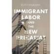 Book Discussions, April 11, 2022, 04/11/2022, Immigrant Labor and the New Precariat (online)