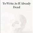 Author Readings, April 29, 2022, 04/29/2022, To Write as if Already Dead: Friendship and Plague (online)