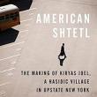 Book Discussions, May 06, 2022, 05/06/2022, American Shtetl: The Making of Kiryas Joel, a Hasidic Village in Upstate New York (online)