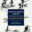 Book Discussions, April 21, 2022, 04/21/2022, Peter the Great's African: Experiments in Prose by Alexander Pushkin (online)
