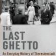 Book Discussions, May 03, 2022, 05/03/2022, The Last Ghetto: An Everyday History of Theresienstadt&nbsp;(online)