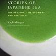 Book Discussions, May 24, 2022, 05/24/2022, Stories of Japanese Tea: The Regions, the Growers, and the Craft