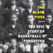 Book Discussions, May 31, 2022, 05/31/2022, The Black Fives: The Epic Story of Basketball's Forgotten Era (online)