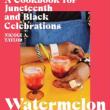 Book Discussions, June 10, 2022, 06/10/2022, A Taste of Juneteenth: Watermelon and Red Birds--A Conversation with Acclaimed Food Writer