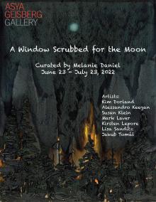Opening Receptions, June 23, 2022, 06/23/2022, A Window Scrubbed for the Moon: Group Show