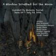 Opening Receptions, June 23, 2022, 06/23/2022, A Window Scrubbed for the Moon: Group Show