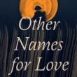 Author Readings, July 19, 2022, 07/19/2022, Other Names for Love: Family Tensions in Pakistan (online)