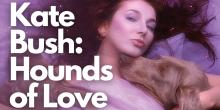Discussions, July 05, 2022, 07/05/2022, Kate Bush: "Hounds of Love" (online)