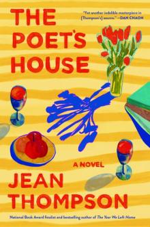 Author Readings, July 12, 2022, 07/12/2022, The Poet's House: A New Novel by New York Times Bestselling Author Jean Thompson (online)