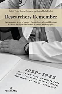 Book Discussions, September 06, 2022, 09/06/2022, Researchers Remember: Research as an Arena of Memory Among Descendants of Holocaust Survivors, a Collected Volume of Academic Autobiographies (online)