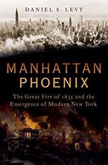 Book Discussions, August 17, 2022, 08/17/2022, Manhattan Phoenix: The Great Fire of 1835 and the Emergence of Modern New York