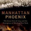 Book Discussions, August 17, 2022, 08/17/2022, Manhattan Phoenix: The Great Fire of 1835 and the Emergence of Modern New York