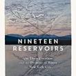 Book Discussions, August 31, 2022, 08/31/2022, Nineteen Reservoirs: On Their Creation and the Promise of Water for New York City