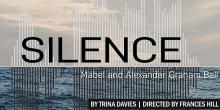Staged Readings, August 16, 2022, 08/16/2022, Silence: Alexander Graham Bell's Deaf Wife