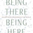 Book Discussions, September 30, 2022, 09/30/2022, Being There, Being Here: Palestinian Writings in the World