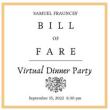 Discussions, September 15, 2022, 09/15/2022, Samuel Fraunces' Bill of Fare Virtual Dinner Party (online)