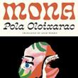 Book Clubs, September 12, 2022, 09/12/2022, Mona: A Novel by Pola Oloixarac (in-person and online)