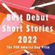 Book Discussions, September 20, 2022, 09/20/2022, Best Debut Short Stories 2022: The PEN America Dau Prize (online)
