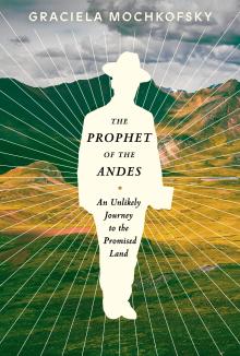 Book Discussions, September 13, 2022, 09/13/2022, The Prophet of the Andes: Author Talks About History of Judaism in Latin America (in-person and online)