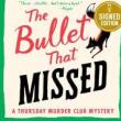 Book Discussions, September 20, 2022, 09/20/2022, The Bullet That Missed: From New York Times Bestelling Author Richard Osman (online)