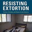 Book Discussions, September 23, 2022, 09/23/2022, Resisting Extortion: Victims, Criminals, and States in Latin America