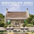 Book Discussions, September 30, 2022, 09/30/2022, Workshop/APD Homes: Architecture, Interiors and the Spaces Between