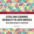 Book Discussions, September 29, 2022, 09/29/2022, Cities and Economic Inequality in Latin America: Intra-Urban Inequality in Argentina