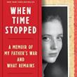 Book Clubs, September 28, 2022, 09/28/2022, When Time Stopped: A Memoir of My Father's War and What Remains by Ariana Neumann (online)