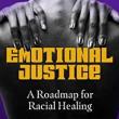 Book Discussions, October 11, 2022, 10/11/2022, Emotional Justice: A Roadmap for Racial Healing
