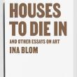 Book Discussions, October 13, 2022, 10/13/2022, Houses to Die In and Other Essays on Art